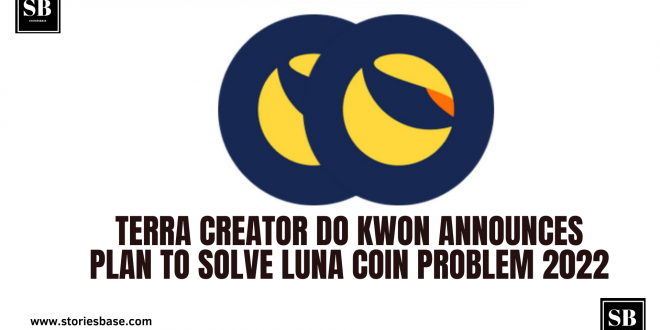 Terra Creator Do Kwon Announces Plan to Solve Luna Coin Problem