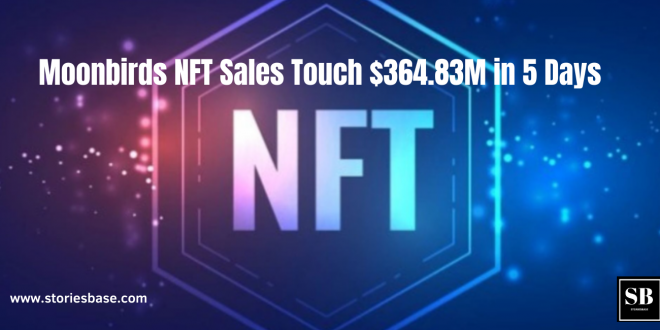 Moonbirds NFT Sales Touch $364.83M in 5 Days