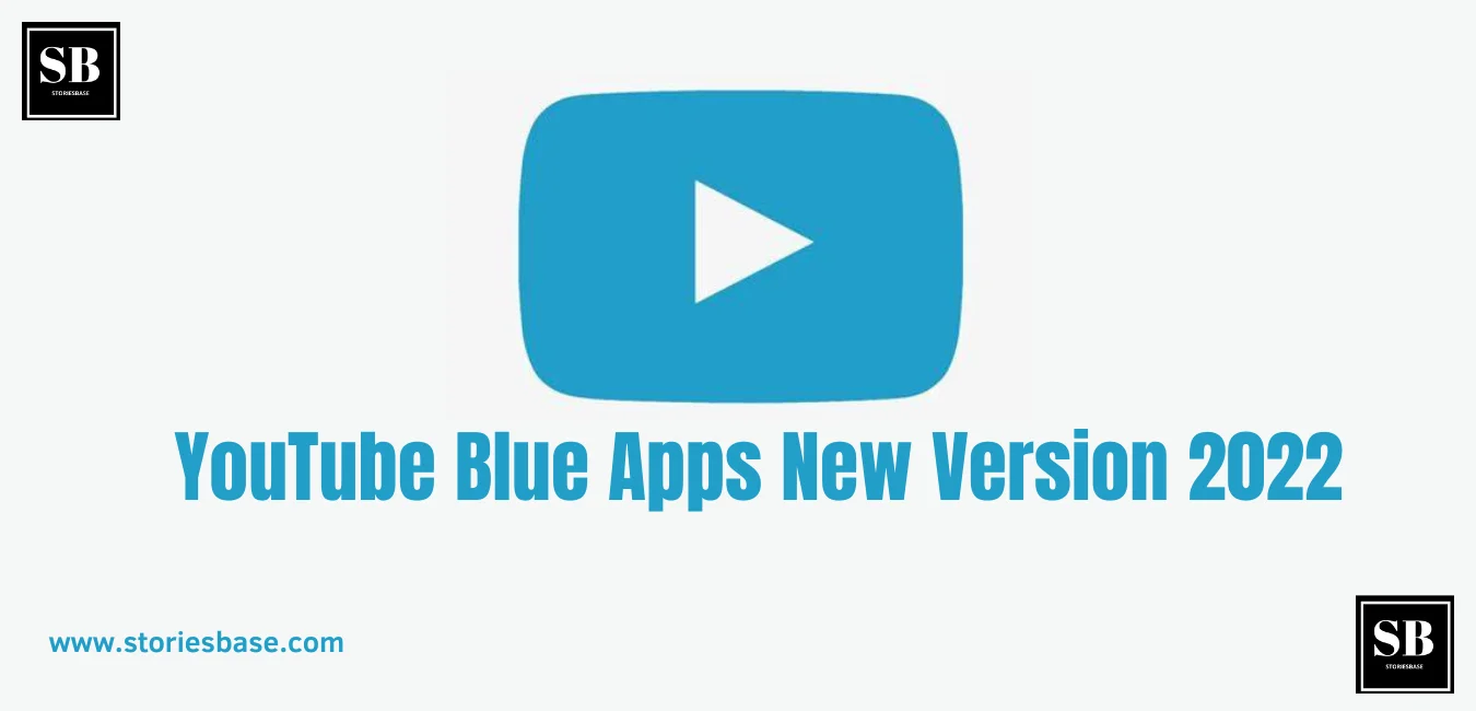YouTube Blue Apps New Version 2022