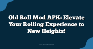 Old Roll Mod APK: Elevate Your Rolling Experience to New Heights!